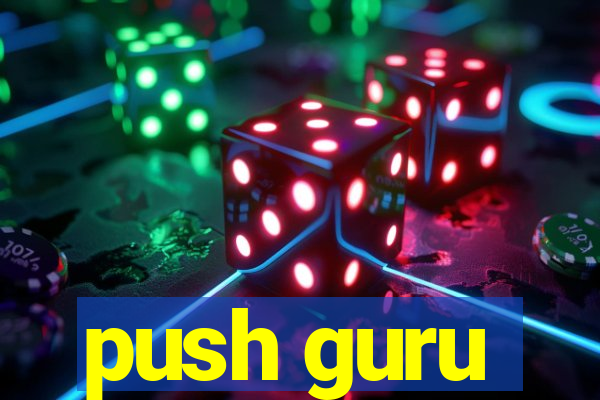 push guru